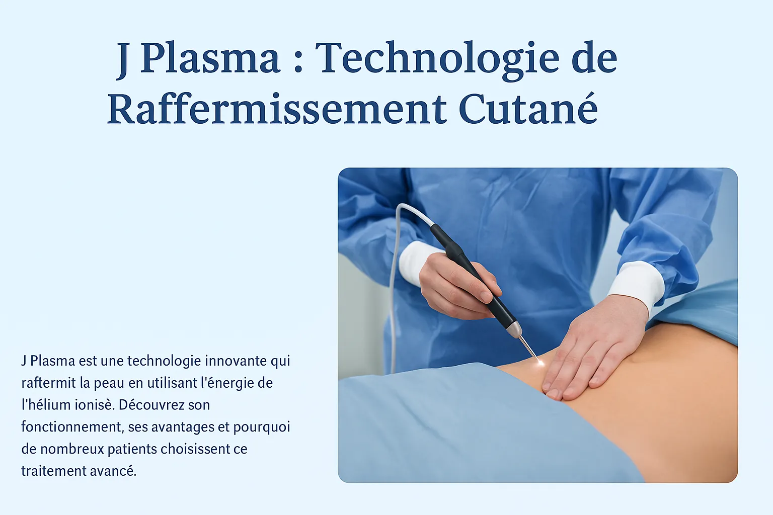 J-Plasma en Tunisie : La Technologie Révolutionnaire pour Raffermir la Peau sans Chirurgie